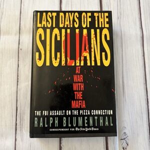 Last Days of the Sicilians At War with Mafia FBI Assault‎ on Pizza 1st Edition